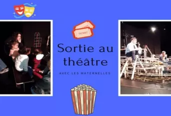 Sortie Théâtre avec les Maternelles  